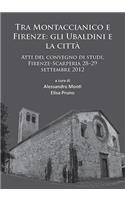 Tra Montaccianico e Firenze: gli Ubaldini e la città
