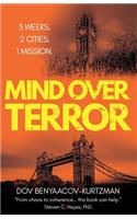 Mind Over Terror: 3 Weeks, 2 Cities, 1 Mission