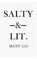 Salty and Lit Matt 5: 13: A 6x9 Inch Matte Softcover Notebook Journal with 120 Blank Lined Pages and an Uplifting Christian Bible Verse Cover Slogan