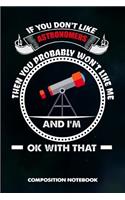 If You Don't Like Astronomers Then You Probably Won't Like Me and I Am Ok with That
