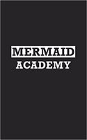 Mermaid Academy: A 6x9 Inch Matte Softcover Journal Notebook with 120 Blank Lined Pages