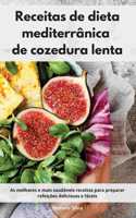 Receitas de dieta mediterrânica de cozedura lenta