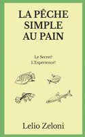 Pêche Simple au Pain