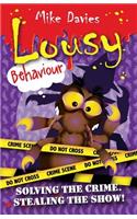 Lousy Behaviour: Solving the Crime, Stealing the Show!