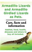 Armadillo Lizards and Armadillo Girdled Lizards as Pets. Armadillo Lizards care, habitat, food, health, diseases and where to buy all included: (English)