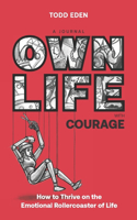 Own Life with Courage