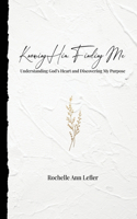Knowing Him, Finding Me