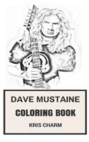 Dave Mustaine Coloring Book: Powerful Thrash Vocal and Megadeth Frontman and MasterMind Brilliant Inspired Adult Coloring Book