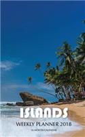 Islands Weekly Planner 2018