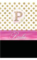 Paula: Personalized Lined Journal Diary Notebook 150 Pages, 6" x 9" (15.24 x 22.86 cm), Durable Soft Cover