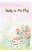 Today Is The Day
