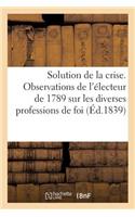Solution de la Crise. Observations de l'Électeur de 1789