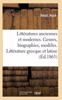 Littératures Anciennes Et Modernes. Genres, Biographies, Modèles. Littérature Grecque Et Latine