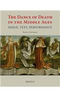 Dance of Death in the Middle Ages: Image, Text, Performance