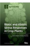 Biotic and Abiotic Stress Responses in Crop Plants