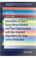 Ensembles of Type 2 Fuzzy Neural Models and Their Optimization with Bio-Inspired Algorithms for Time Series Prediction
