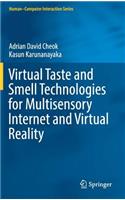 Virtual Taste and Smell Technologies for Multisensory Internet and Virtual Reality
