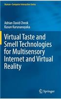 Virtual Taste and Smell Technologies for Multisensory Internet and Virtual Reality