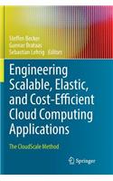 Engineering Scalable, Elastic, and Cost-Efficient Cloud Computing Applications: The Cloudscale Method