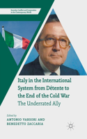 Italy in the International System from Détente to the End of the Cold War