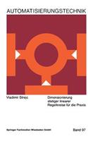 Dimensionierung stetiger linearer Regelkreise für die Praxis: (Reihe Automatisierungstechnik)