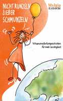 Nicht Runzeln - Lieber Schmunzeln: 16 humorvolle Kurzgeschichten für mehr Leichtigkeit