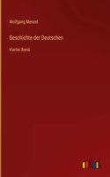 Geschichte der Deutschen: Vierter Band
