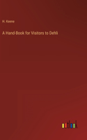 A Hand-Book for Visitors to Dehli