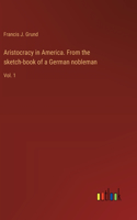 Aristocracy in America. From the sketch-book of a German nobleman