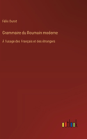 Grammaire du Roumain moderne