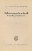 Die Bedeutung Der Kyria-Klausel in Den Papyrusurkunden