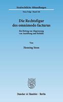 Die Rechtsfigur Des Omnimodo Facturus: Ein Beitrag Zur Abgrenzung Von Anstiftung Und Beihilfe
