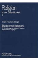 Stadt Ohne Religion?