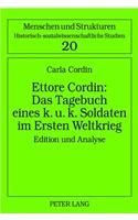 Ettore Cordin: Das Tagebuch Eines K. U. K. Soldaten Im Ersten Weltkrieg: Edition Und Analyse(20 Menschen Und Strukturen)