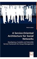 Service-Oriented Architecture for Social Networks