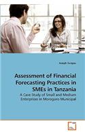 Assessment of Financial Forecasting Practices in SMEs in Tanzania