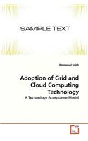 Adoption of Grid and Cloud Computing Technology