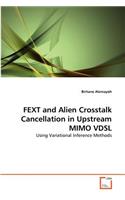 FEXT and Alien Crosstalk Cancellation in Upstream MIMO VDSL