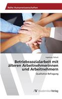 Betriebssozialarbeit mit älteren Arbeitnehmerinnen und Arbeitnehmern