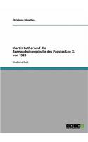 Martin Luther und die Bannandrohungsbulle des Papstes Leo X. von 1520