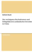 Die wichtigsten Rechtsformen und Erfolgsfaktoren ausländischer Investitionen in China