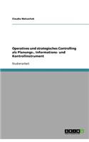 Operatives und strategisches Controlling als Planungs-, Informations- und Kontrollinstrument