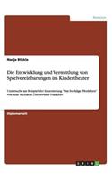 Entwicklung und Vermittlung von Spielvereinbarungen im Kindertheater