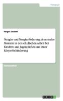 Neugier und Neugierförderung als zentrales Moment in der schulischen Arbeit bei Kindern und Jugendlichen mit einer Körperbehinderung