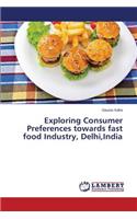 Exploring Consumer Preferences Towards Fast Food Industry, Delhi, India