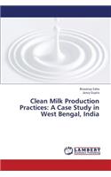 Clean Milk Production Practices: A Case Study in West Bengal, India