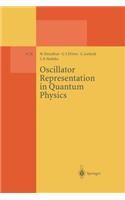 Oscillator Representation in Quantum Physics