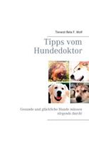 Tipps vom Hundedoktor: Gesunde und glückliche Hunde müssen nirgends durch!(German)