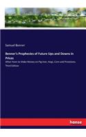 Benner's Prophecies of Future Ups and Downs in Prices