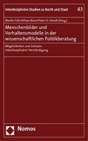 Menschenbilder Und Verhaltensmodelle in Der Wissenschaftlichen Politikberatung